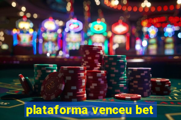 plataforma venceu bet